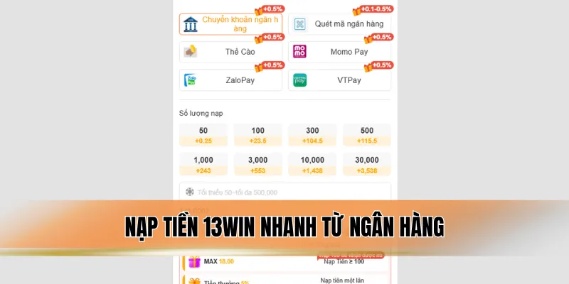 Nạp tiền 13WIN nhanh từ ngân hàng.